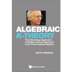 (英文圖書) Algebraic K-Theory: The Homotopy Approach of Quillen and an Approach from Commutative Algebra 精裝版, World Scientific Publishing..., 英文