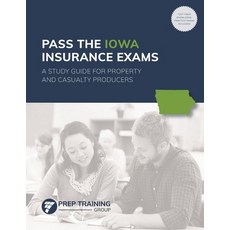 Pass the Iowa Insurance Exams: A Study Guide for Property and Casualty Producers 平裝版, Prep Training Group, 英文