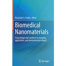 (英文圖書) Biomedical Nanomaterials: Design Imaging Applications and Environmental Impacts 精裝版, Springer, 英文