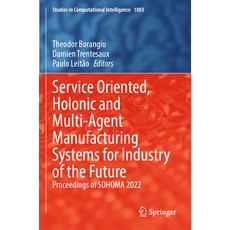 (英文圖書) Service Oriented Holonic and Multi-Agent Manufacturing Systems for Industry of the Future: P... 平裝版, Springer, 英文