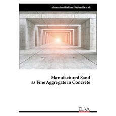 Manufactured Sand as Fine Aggregate in Concrete 平裝版, Eliva Press, 英文