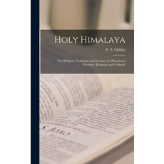 (英文圖書) Holy Himalaya: the Religion Traditions and Scenery of a Himalayan Province (Kumaon and Garhw... 精裝版, Legare Street Press, 英文