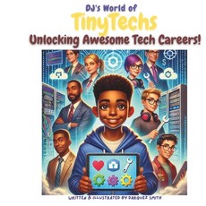 (英文圖書)DJ's World of TinyTechs: Unlocking Awesome Tech Careers! 平裝版, Independently Published, 英文