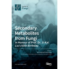 (英文圖書) Secondary Metabolites from Fungi: in Honour of Prof. Dr. Ji-Kai Liu's 60th Birthday 精裝版, Mdpi AG, 英文