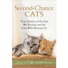 Second-Chance Cats: True Stories of the Cats We Rescue and the Cats Who Rescue Us 平裝版, Fleming H. Revell Company, 英文