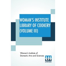 Woman's Institute Library Of Cookery (Volume III): Soup Meat Poultry And Game Fish And Shell Fish 平裝版, Lector House, 英文
