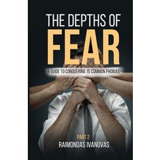 (英文圖書) The Depths of Fear: A Guide to Conquering 15 Common Phobias Part 2 平裝版, Independently Published, 英文