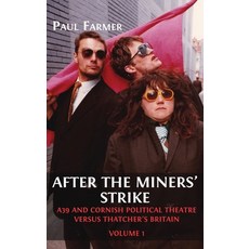 (英文圖書) After the Miners' Strike: A39 and Cornish Political Theatre versus Thatcher's Britain 精裝版, Open Book Publishers, 英文