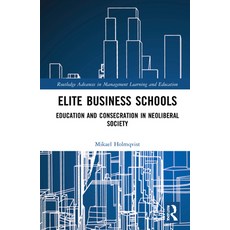 (英文圖書) Elite Business Schools: Education and Consecration in Neoliberal Society 精裝版, Routledge, 英文