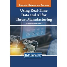 (英文圖書) Using Real-Time Data and AI for Thrust Manufacturing 平裝版, IGI Global, 英文