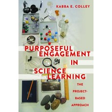 Purposeful Engagement in Science Learning; The Project-based Approach 精裝版, Peter Lang Us, 英文