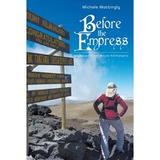 (英文圖書) Before the Empress: Messages from Mount Kilimanjaro 平裝版, Page Publishing, Inc., 英文