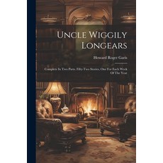 (英文圖書)Uncle Wiggily Longears: Complete In Two Parts. Fifty-two Stories One For Each W... 平裝版, Legare Street Press, 英文