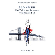 (英文圖書) Urban Elixir: NYC's Proven Blueprint to Timeless Skin 平裝版, Ridge Publishing Group, 英文