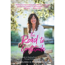 The Road to Gratitude: A Guide to Healing Body Mind Spirit Through Energy Medicine 平裝版, Balboa Press, 英文