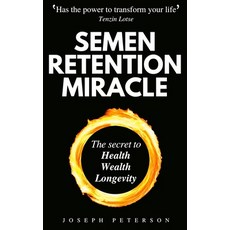 Semen Retention Miracle: Secrets of Sexual Energy Transmutation for Wealth Health Sex and Longevit... 平裝版, Devela Publishing, 英文