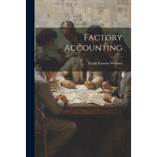(英文圖書) Factory Accounting 平裝版, Legare Street Press, 英文