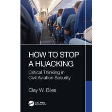 (英文圖書) How to Stop a Hijacking: Critical Thinking in Civil Aviation Security 精裝版, CRC Press, 英文