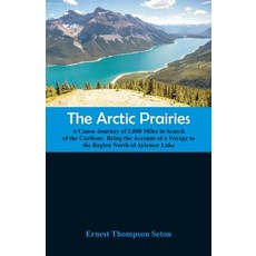 (英文圖書) The Arctic Prairies: A Canoe-Journey of 2 000 Miles in Search of the Caribou; B... 平裝版, Alpha Edition, 英文