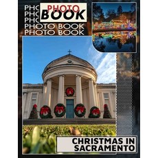 (英文圖書) Christmas in Sacramento Photo Book: Captivating Imagery Showcasing Sacramento's... 平裝版, Independently Published, 英文