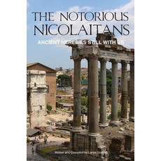 The Notorious Nicolaitans: Ancient Heresies Still With Us 平裝版, Independently Published, 英文