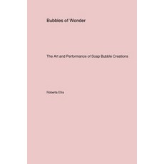 (英文圖書) Bubbles of Wonder: The Art and Performance of Soap Bubble Creations 平裝版, Briefly Squirrel, 英文