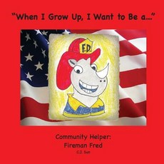 (英文圖書)"When I Grow Up I Want to Be a...": A Community Helper: Fireman Fred 平裝版, Createspace Independent Pub..., 英文