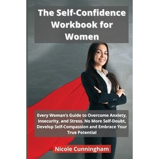 (英文圖書) The Self-Confidence Workbook for Women: Every Woman's Guide to Overcome Anxiety Insecurity ... 平裝版, Nicole Cunningham, 英文