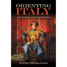 (英文圖書) Orienting Italy: China Through the Lens of Italian Filmmakers 平裝版, State University of New Yor..., 英文