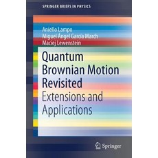 Quantum Brownian Motion Revisited: Extensions and Applications 平裝版, Springer, 英語
