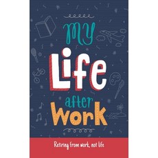 My Life After Work: Retiring from work not life. 精裝版, Churchhealth, 英文