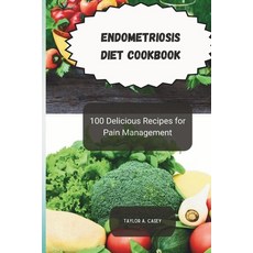 (英文圖書) Endometriosis Diet Cookbook: 100 Delicious Recipes for Pain Management 平裝版, Independently Published, 英文