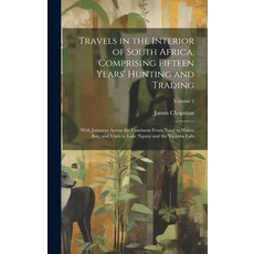 (英文圖書) Travels in the Interior of South Africa Comprising Fifteen Years' Hunting and Trading; With ... 精裝版, Legare Street Press, 英文