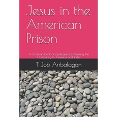 (英文圖書) Jesus in the American Prison: A Christian book of apolegetics explaining the Ch... 平裝版, Independently Published, 英文