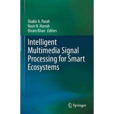 (英文圖書) Intelligent Multimedia Signal Processing for Smart Ecosystems 精裝版, Springer, 英文