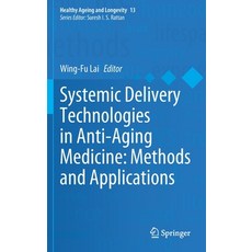 Systemic Delivery Technologies in Anti-Aging Medicine: Methods and Applications 精裝版, Springer, 英文