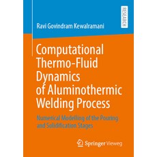 (英文圖書) Computational Thermo-Fluid Dynamics of Aluminothermic Welding Process: Numerica... 平裝版, Springer Vieweg, 英文