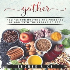 Gather: Recipes for Hosting the Presence of God with the People of God 平裝版, Elohai International Publis..., 英文
