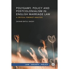 (英文圖書) Polygamy Policy and Postcolonialism in English Marriage Law: A Critical Feminist Analysis 精裝版, Bristol University Press, 英文