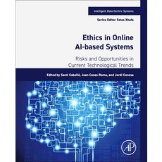 (英文圖書) Ethics in Online Ai-Based Systems: Risks and Opportunities in Current Technological Trends 平裝版, Academic Press, 英文