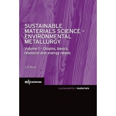 Sustainable Materials Science - Environmental Metallurgy: Volume 1: Origins Basics Resource and En... 平裝版, EDP Sciences, 英文