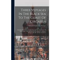 (英文圖書) Three Voyages In The Black Sea To The Coast Of Circassia: Including Descriptions Of The Ports... 精裝版, Legare Street Press, 英文