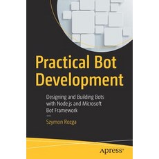 (英文圖書) Practical Bot Development: Designing and Building Bots with Node.Js and Microsoft Bot Framework 平裝版, Apress, 英文