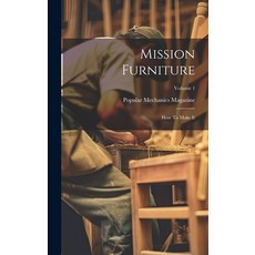 (英文圖書) Mission Furniture: How To Make It; Volume 1 精裝版, Legare Street Press, 英文