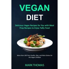(英文圖書) Vegan Diet: Delicious Vegan Recipes for You with Meal Prep Recipes to Enjoy Tasty Food (More ... 平裝版, Robert Satterfield, 英文