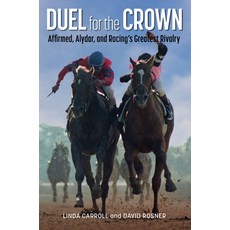 (英文圖書) Duel for the Crown: Affirmed Alydar and Racing's Greatest Rivalry 平裝版, Eclipse Press, 英文