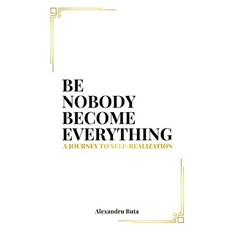 (英文圖書) Be Nobody Become Everything: A Journey to Self-Realization 平裝版, Independently Published, 英文