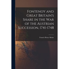 (英文圖書) Fontenoy and Great Britain's Share in the War of the Austrian Succession 1741-1748 平裝版, Legare Street Press, 英文