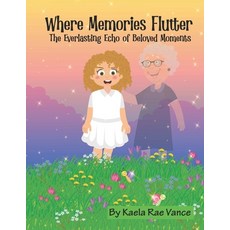 (英文圖書)Where Memories Flutter: The Everlasting Echo of Beloved Moments 平裝版, Independently Published, 英文
