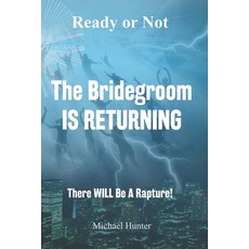 (英文圖書) Ready or Not The Bridegroom IS RETURNING: There Will Be A Rapture 平裝版, First Page Solutions, 英文